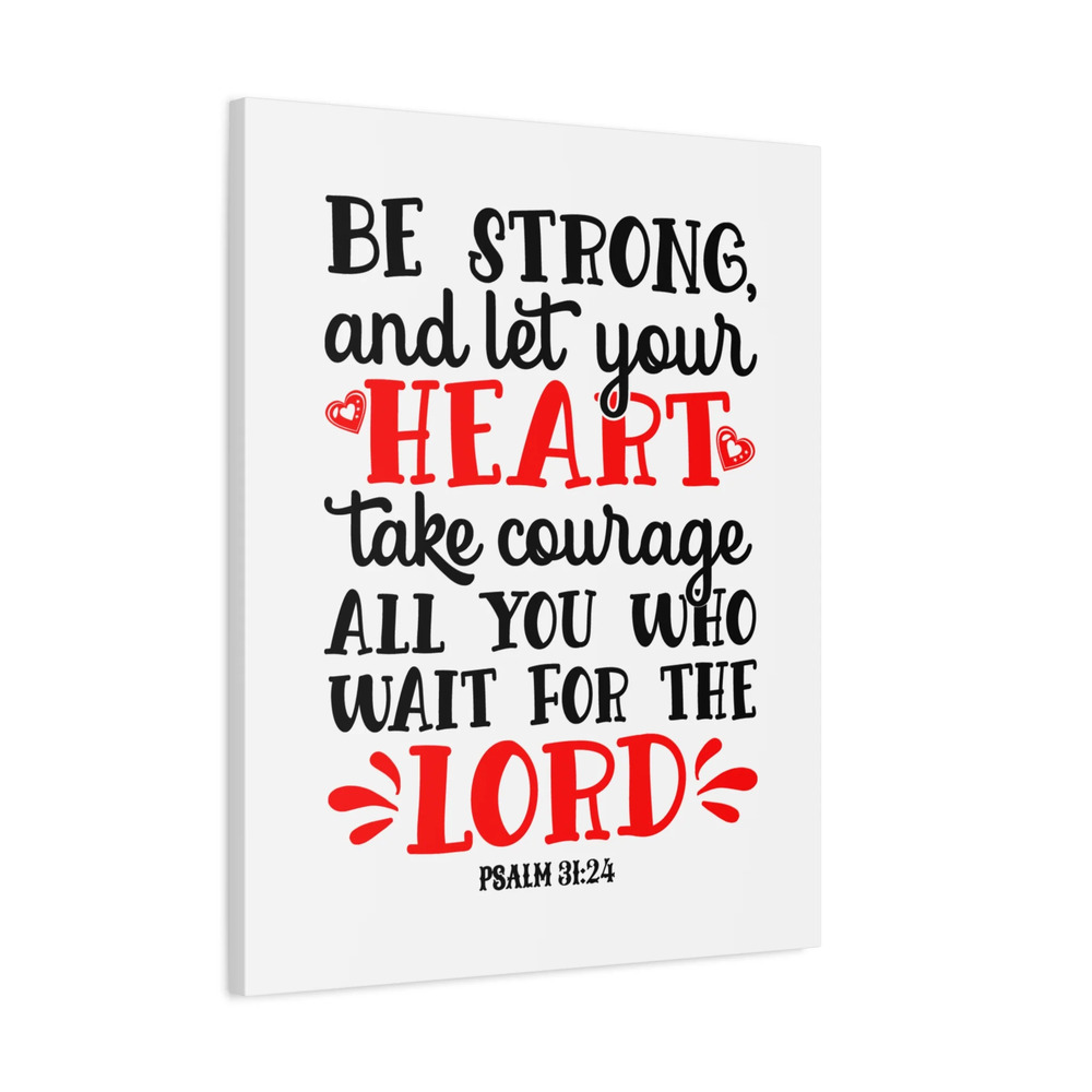 Scripture Canvas Heart Take Courage Psalm 31:24 Bible Verse Print Ready to Hang